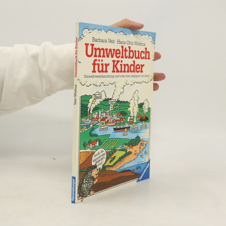 Hans Otto Wiebus Umweltbuch für Kinder : Umweltverschmutzung und was man dagegen tun kann