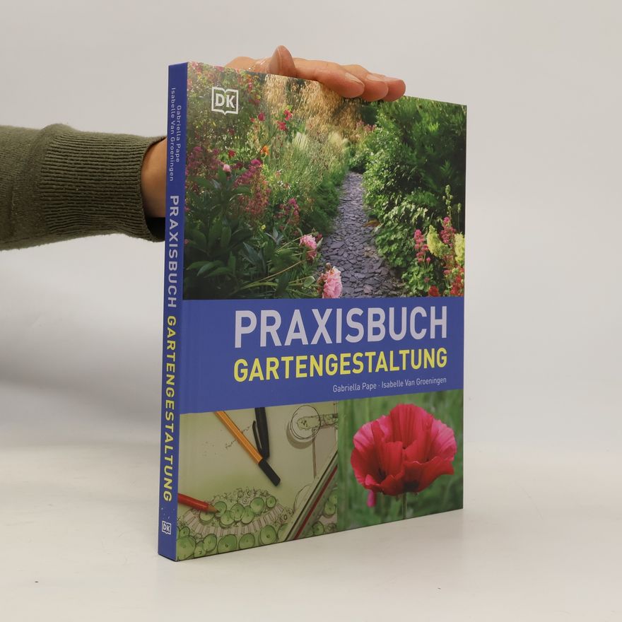 Gabriella Pape Praxisbuch Gartengestaltung