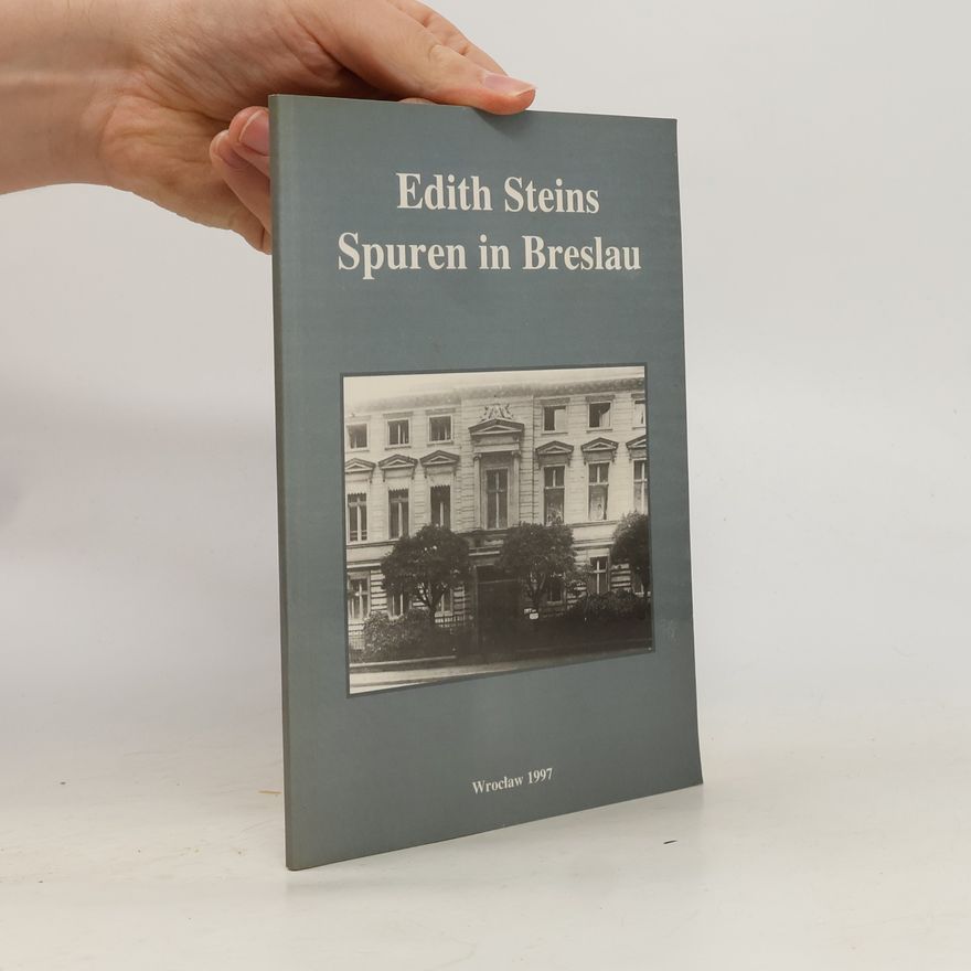 Danuta Mrozowska Edith Steins Spuren in Breslau