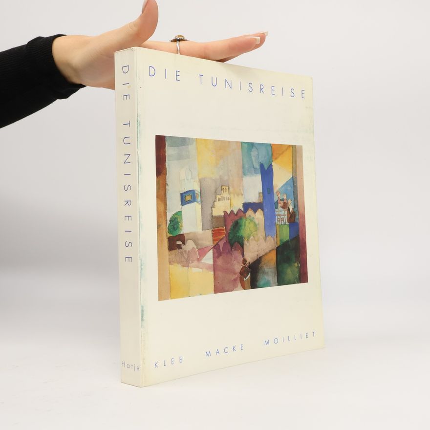 Felix Klee Die Tunisreise