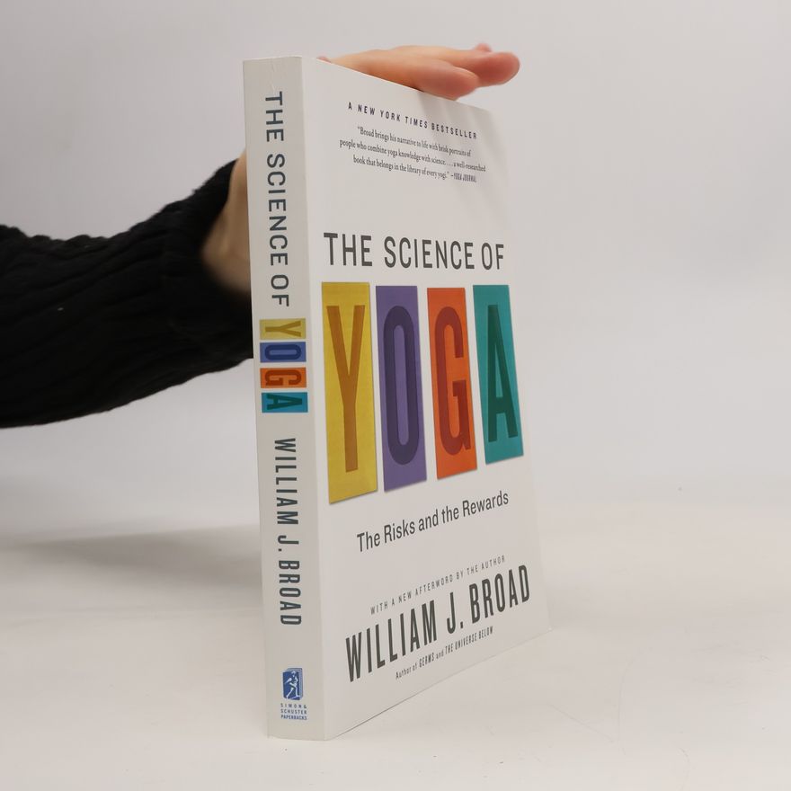 William Broad The science of yoga : the risks and the rewards