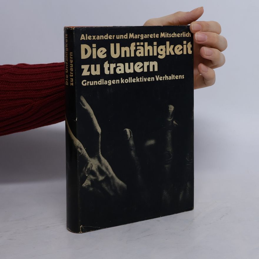 Alexander Mitscherlich Die Unfähigkeit zu trauern