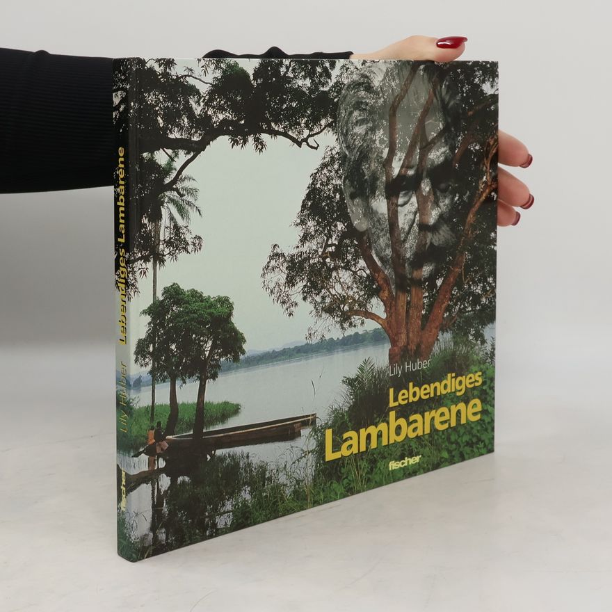 Lily Huber Lebendiges Lambarene