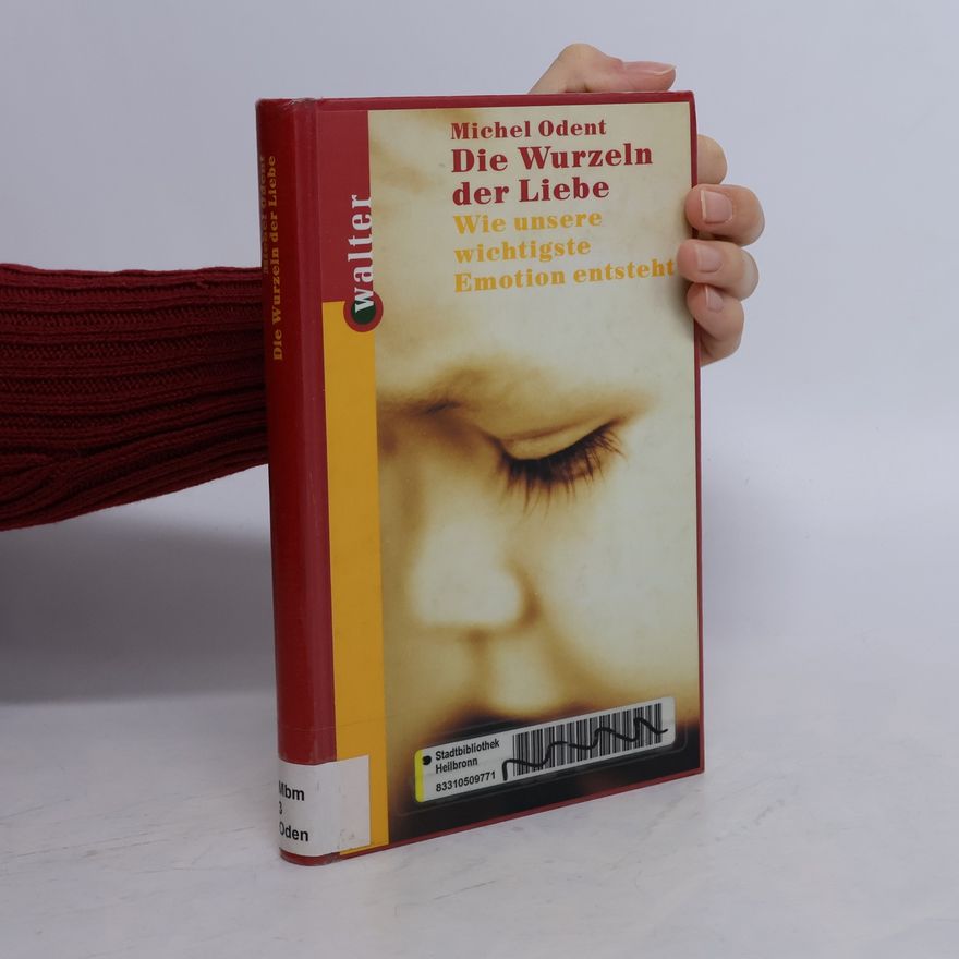 Michel Odent Die Wurzeln der Liebe
