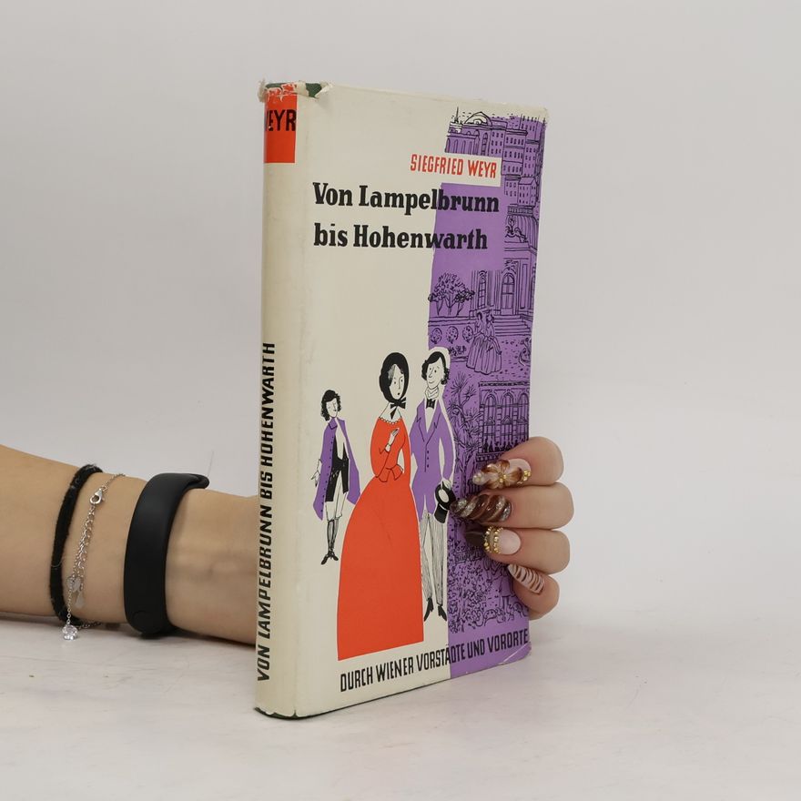 Siegfried Weyr Von Lampelbrunn bis Hohenwarth
