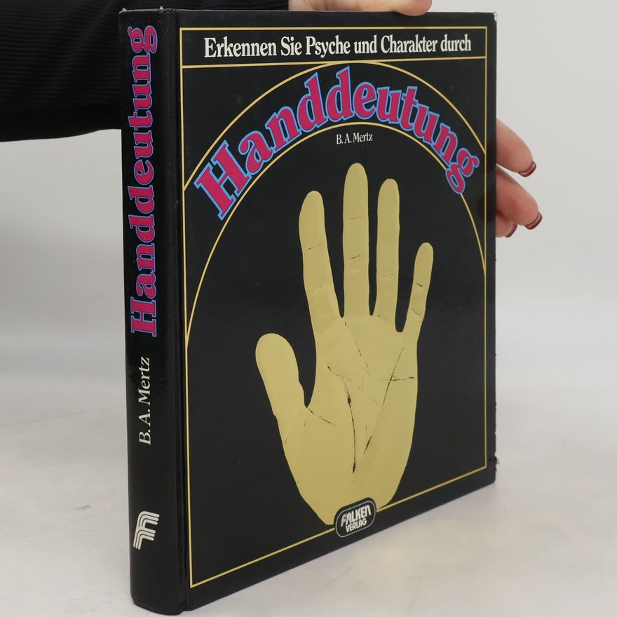 Bernd Arnulf Mertz Erkennen Sie Psyche und Charakter durch Handdeutung