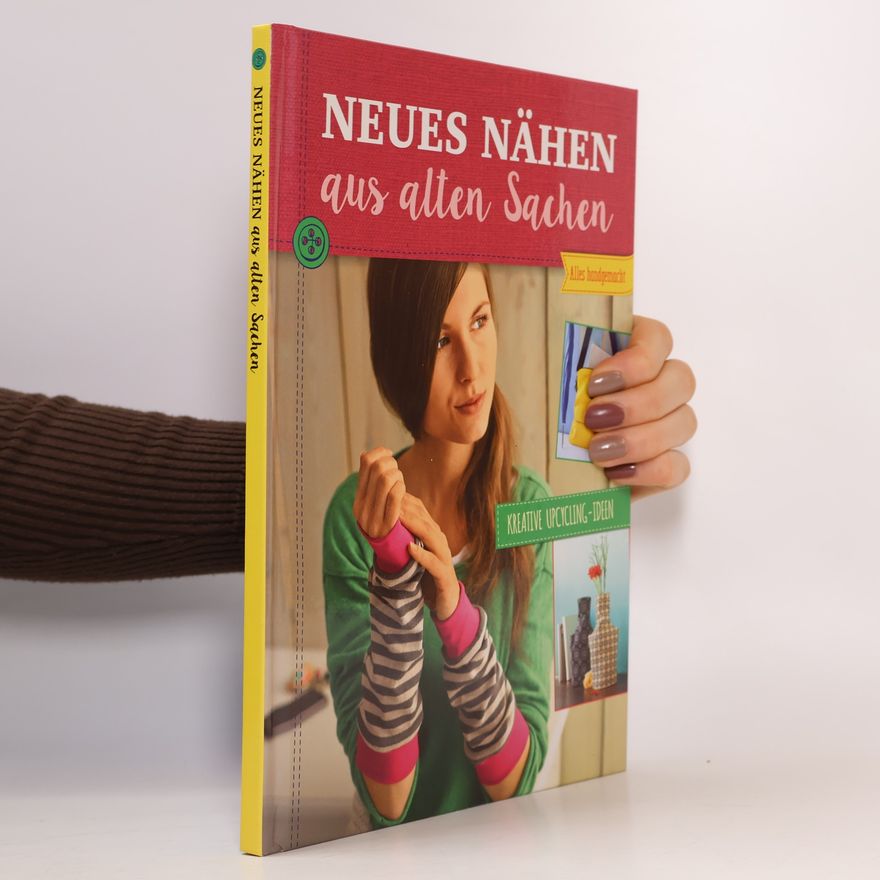 Various authors Neues Nähen aus alten Sachen