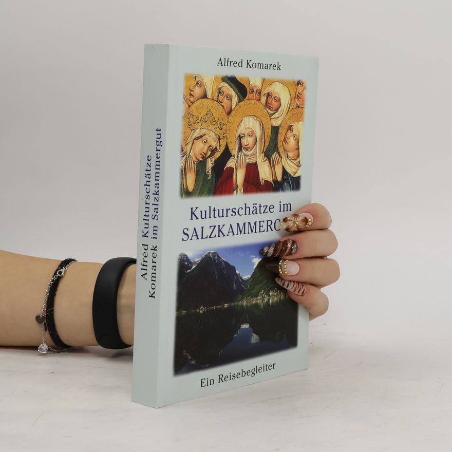 Alfred Komarek Kulturschätze im Salzkammergut