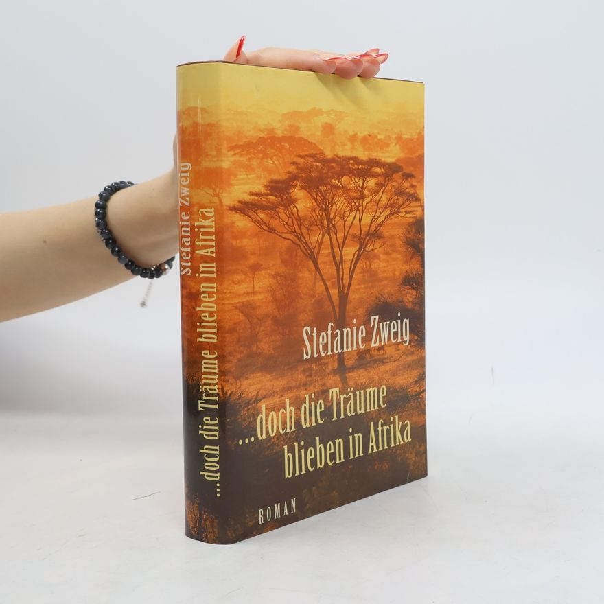 Stefanie Zweig ...doch die Träume blieben in Afrika