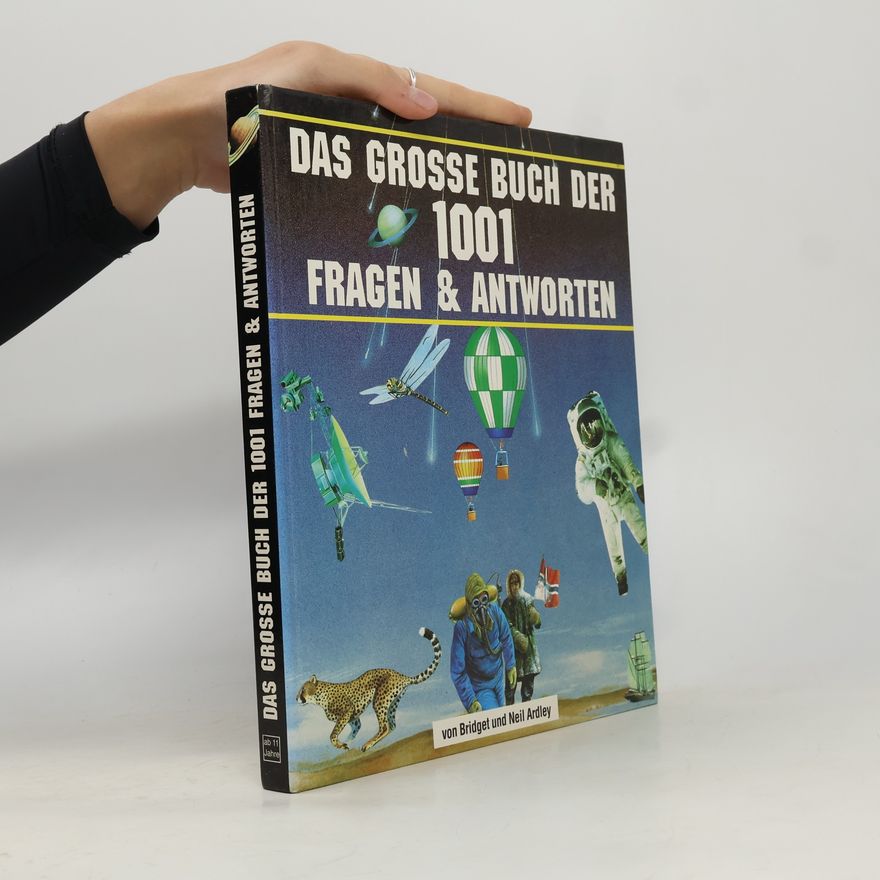 Bridget Ardley Das grosse Buch der 1001 Fragen und Antworten