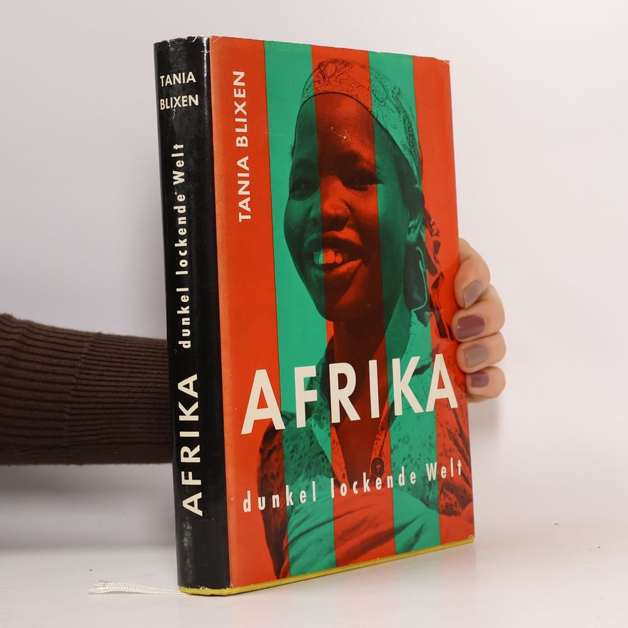 Karen Blixen Afrika - dunkel lockende Welt