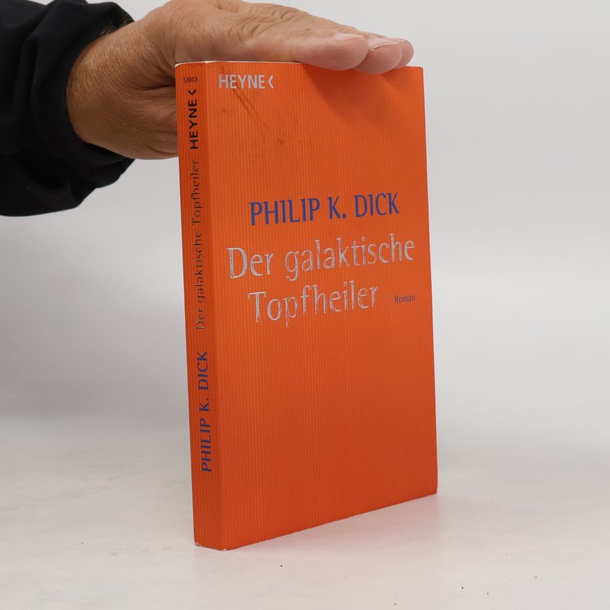 Philip K. Dick Der galaktische Topfheiler