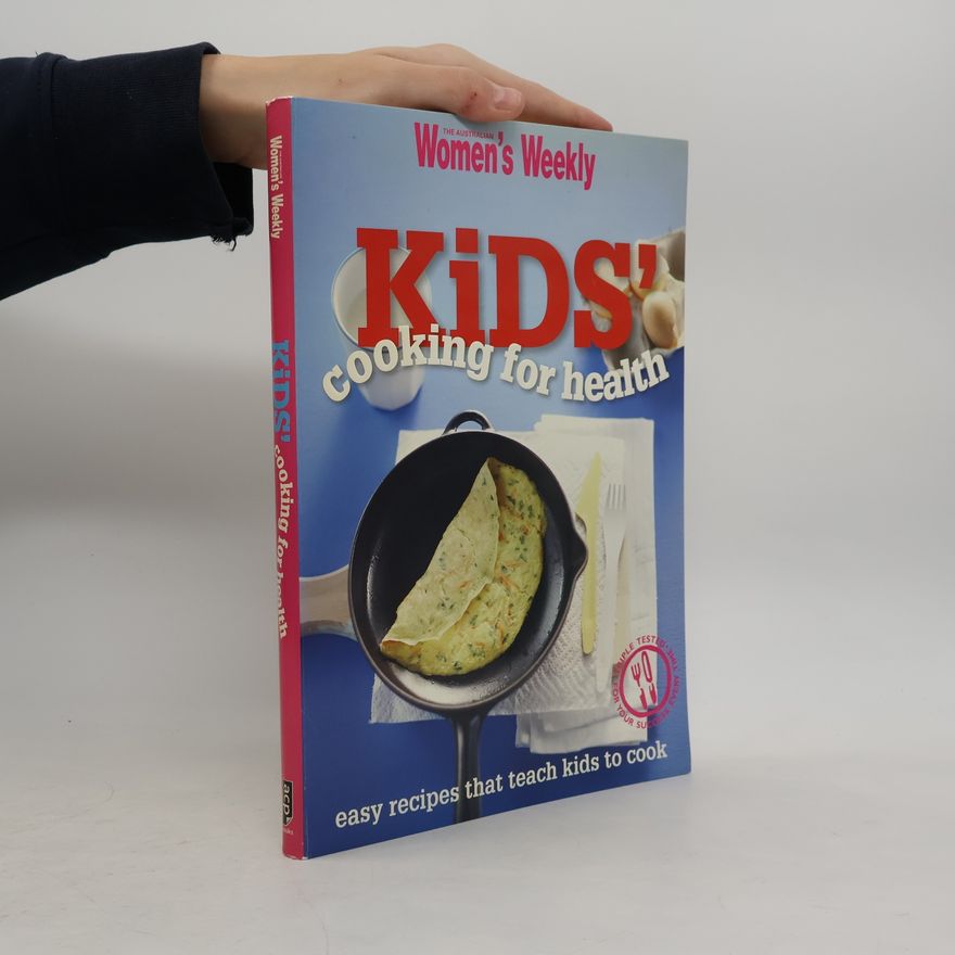 The Australian Women's Weekly The Australian Women's Weekly: Kids' Cooking for Health