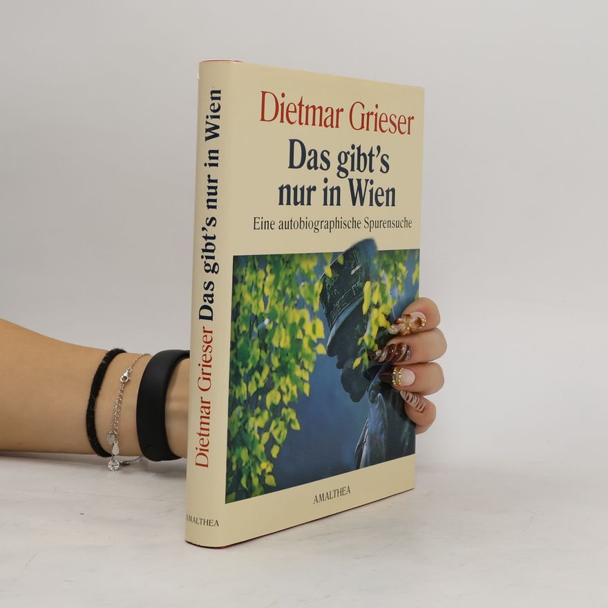 Dietmar Grieser Das gibt's nur in Wien