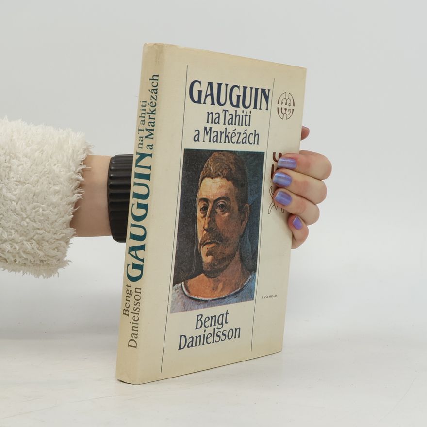 Bengt Danielsson Gauguin na Tahiti a Markézách
