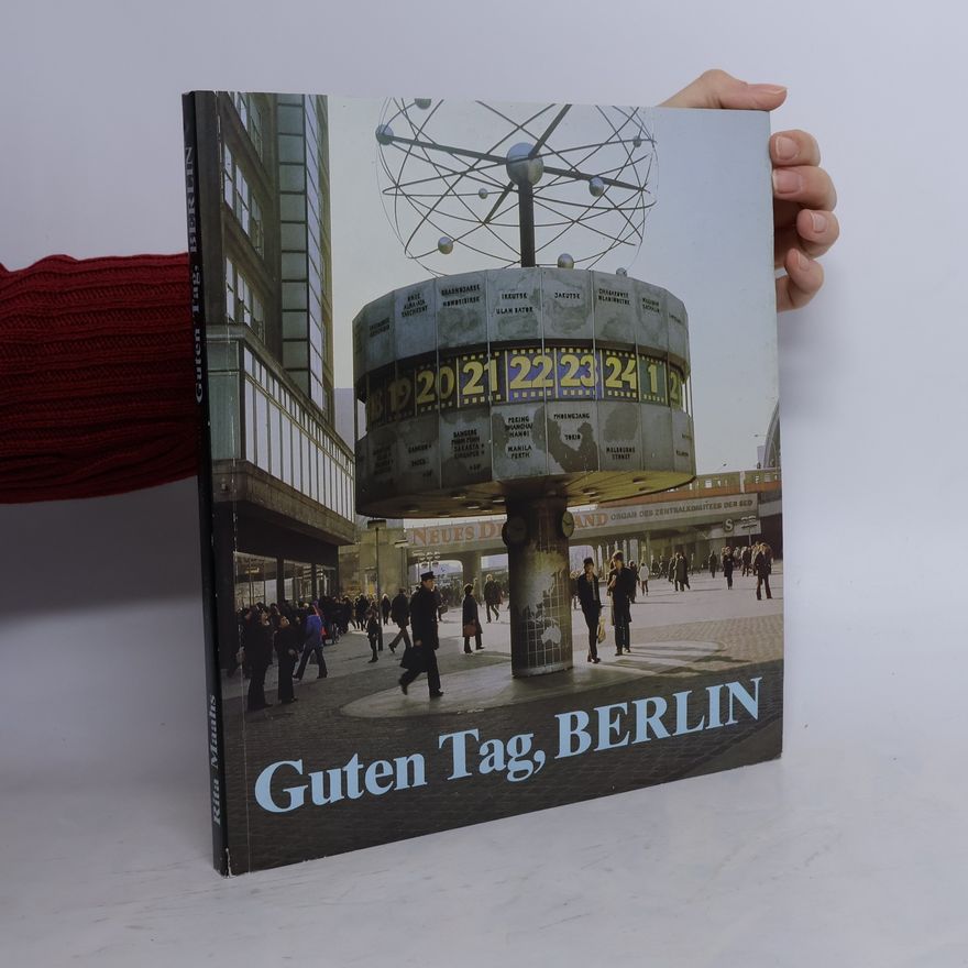 Rita Maahs Guten Tag, Berlin : Eine Bilddichtung über die Hauptstadt der DDR