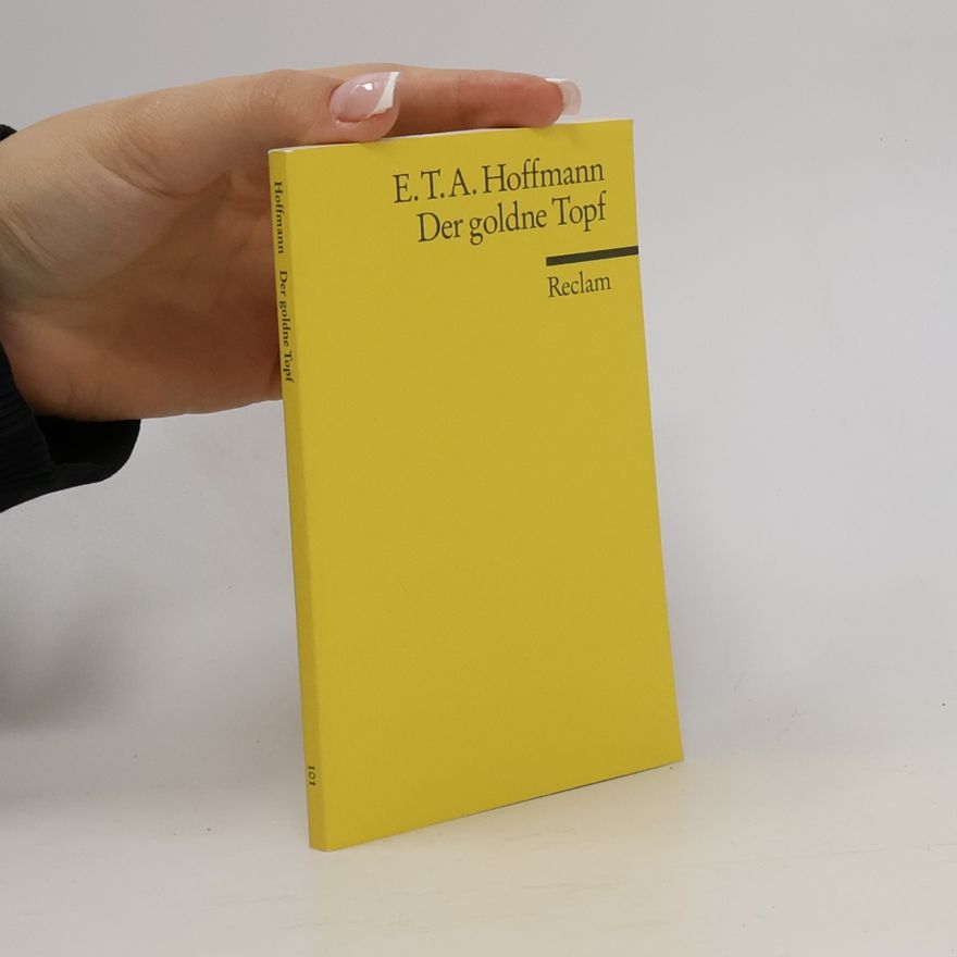 E. T. A. Hoffmann Der goldne Topf