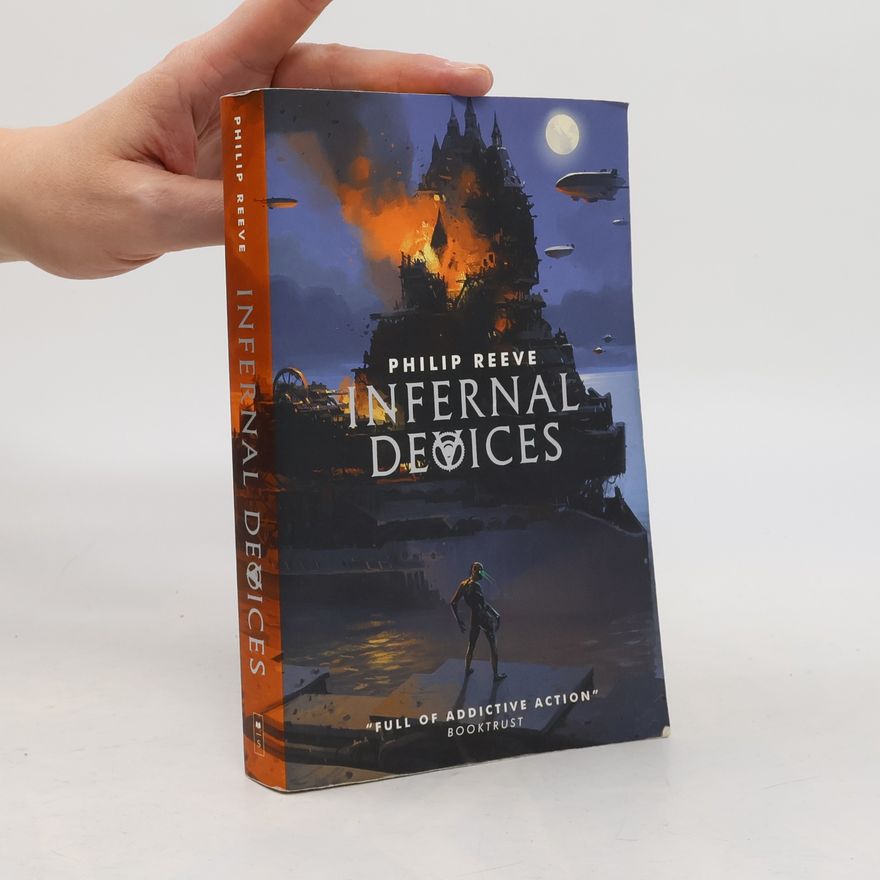 Philip Reeve Mortal Engines: Infernal Devices