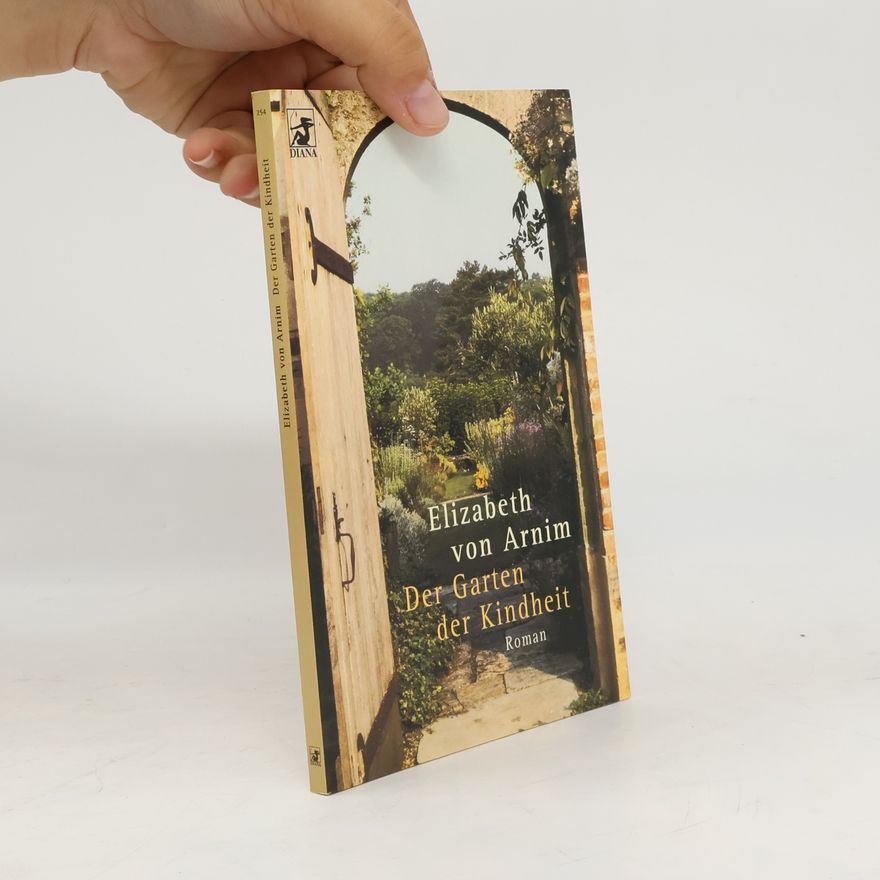 Elizabeth von Arnim Der Garten der Kindheit