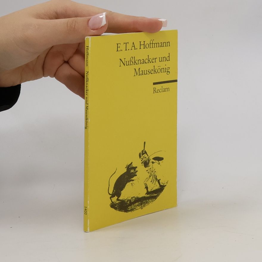 E. T. A. Hoffmann Nußknacker und Mausekönig
