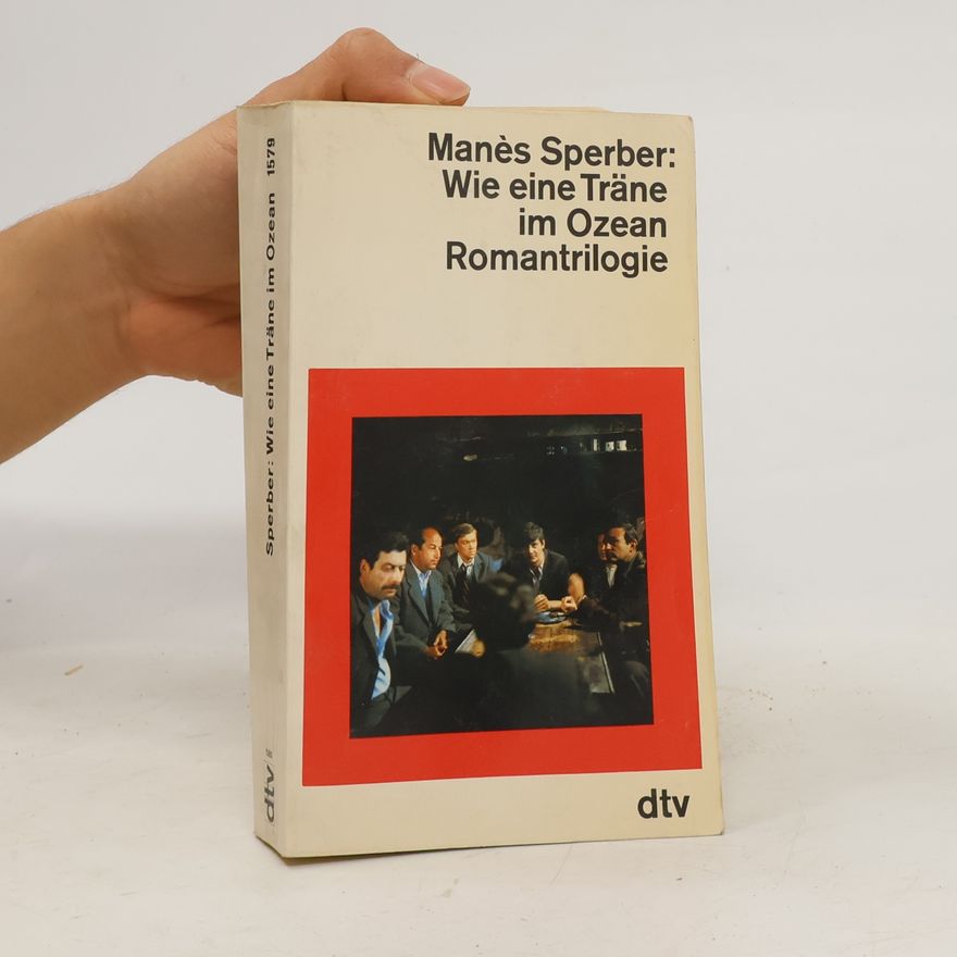 Manès Sperber Wie eine Träne im Ozean Romantrilogie