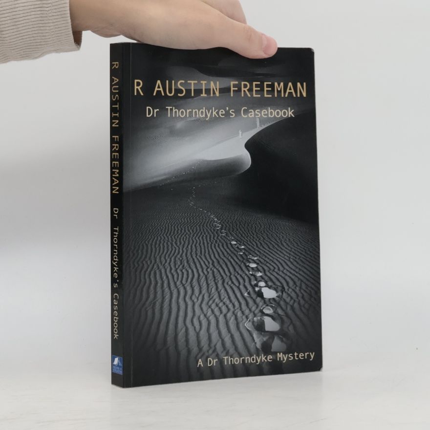 Richard Austin Freeman Dr Thorndyke's Casebook