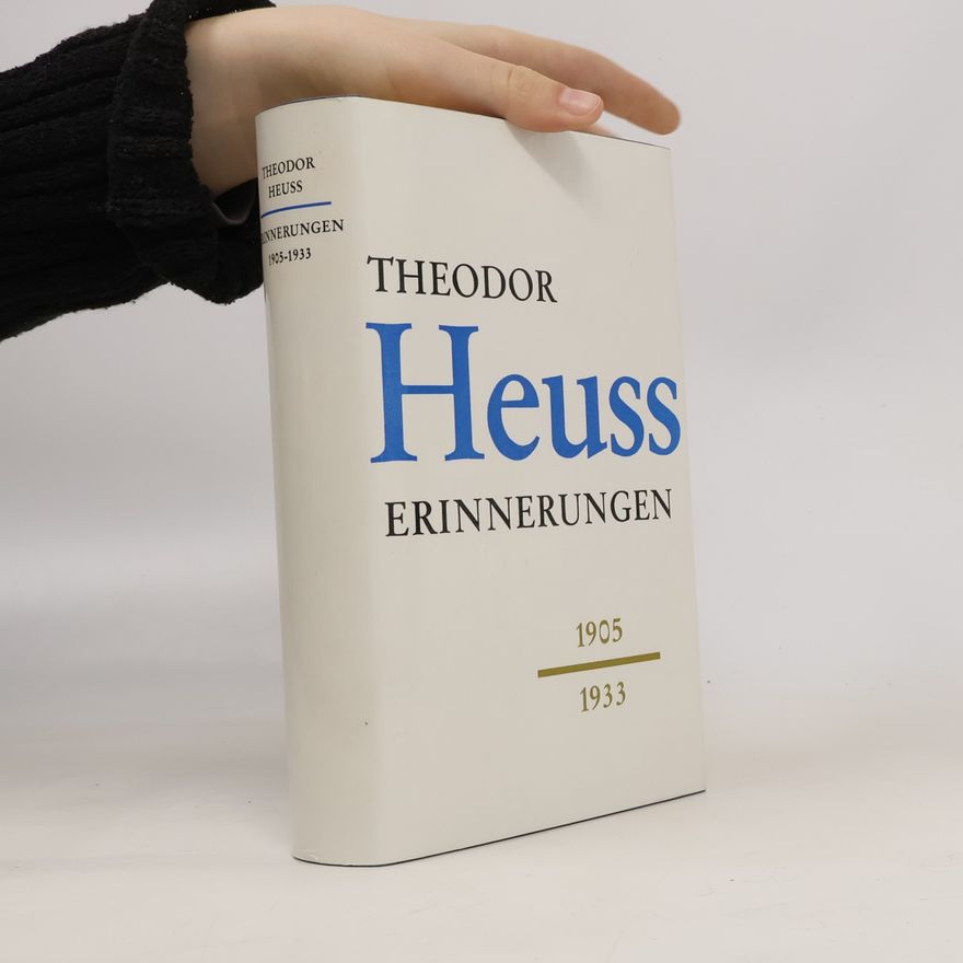 Theodor Heuss Erinnerungen 1905 - 1933