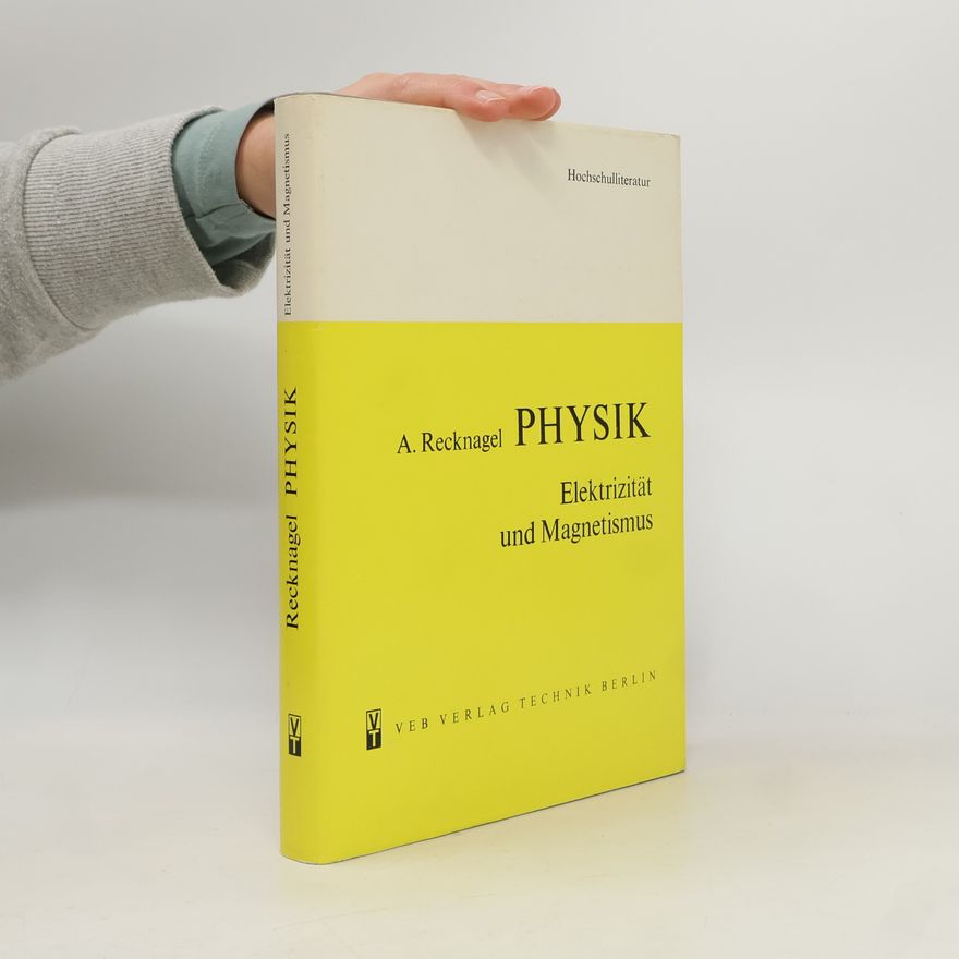 Alfred Recknagel Physik. Elektrizität und Magnetismus