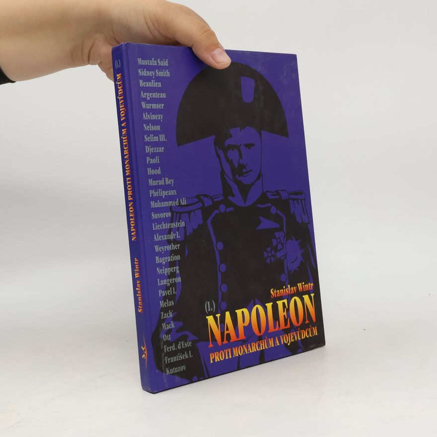 Stanislav Wintr Napoleon proti monarchům a vojevůdcům I.