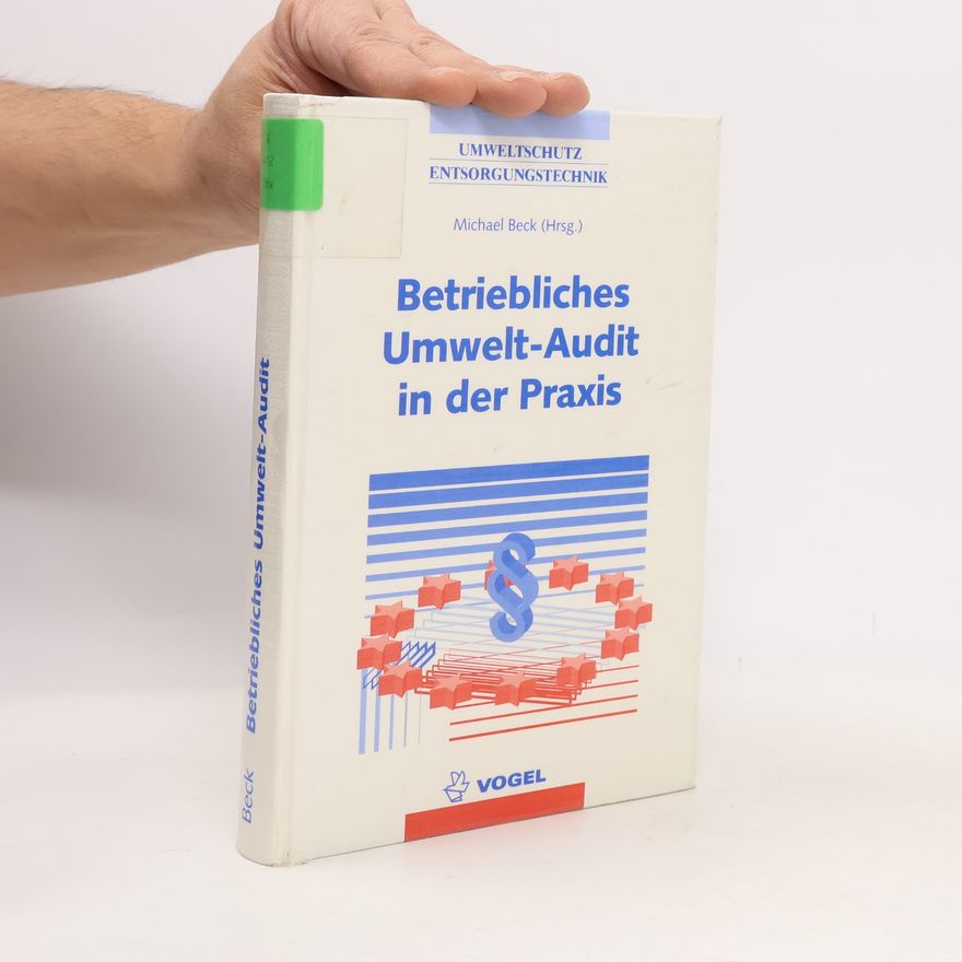 Eberhrd Seidel Umweltschutz Entsorgungstechnik: Betriebliches Umwelt-Audit in der Praxis