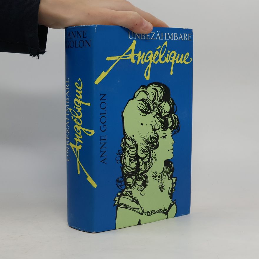 Anne Golon Unbezähmbare Angélique