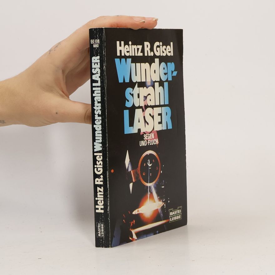 Heinz R. Gisel Wunderstrahl Laser