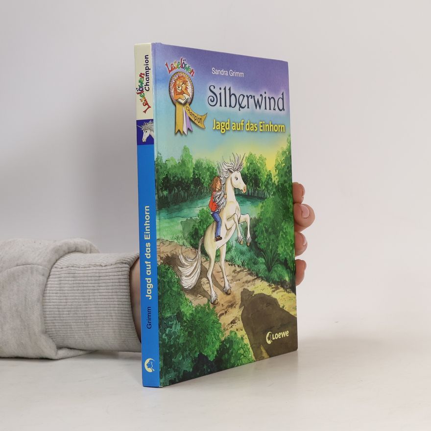 Sandra Grimm Silberwind. Jagd auf das Einhorn