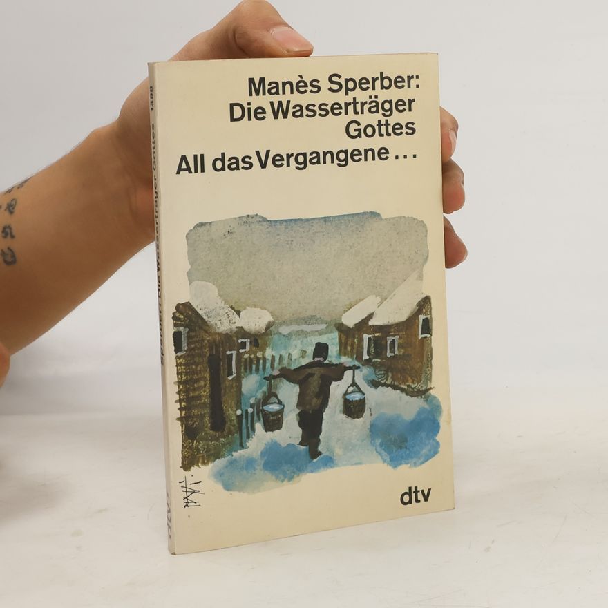 Manès Sperber Die Wasserträger Gottes