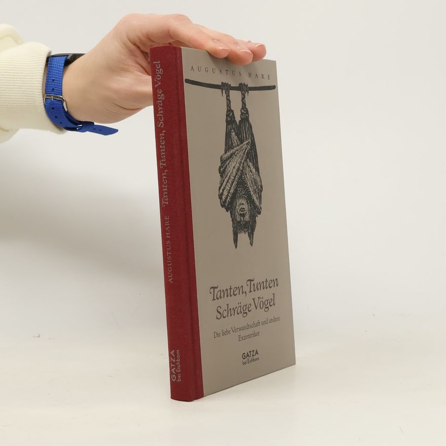 Augustus J. C. Hare Tanten, Tunten, schräge Vögel