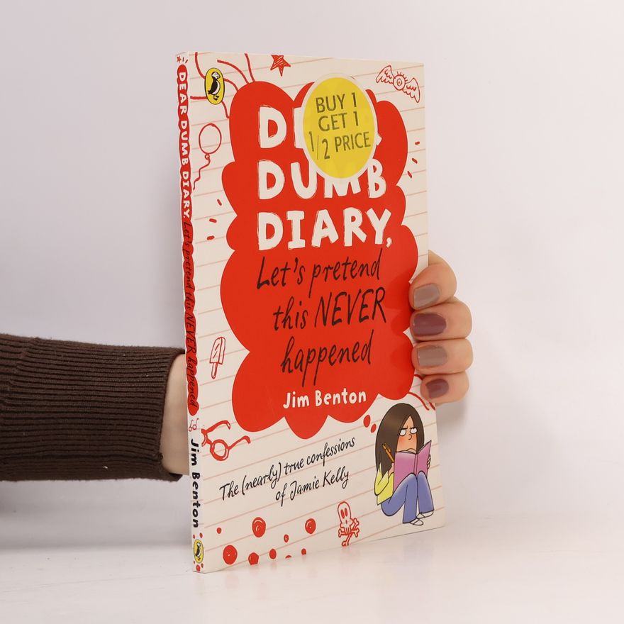 Jim Benton Dear Dumb Diary. Lets Pretend This Never Happened