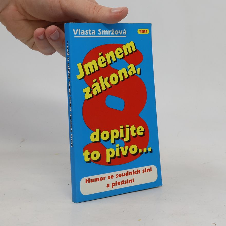 Smržová Vlasta Jménem zákona, dopijte to pivo...