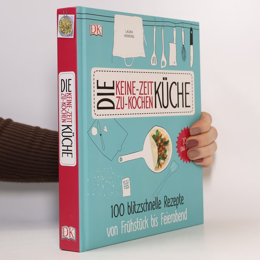 Laura Herring Die Keine-Zeit-Zu-Kochen Küche