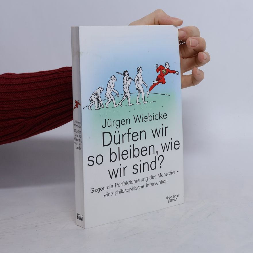 Jürgen Wiebicke Dürfen wir so bleiben, wie wir sind?