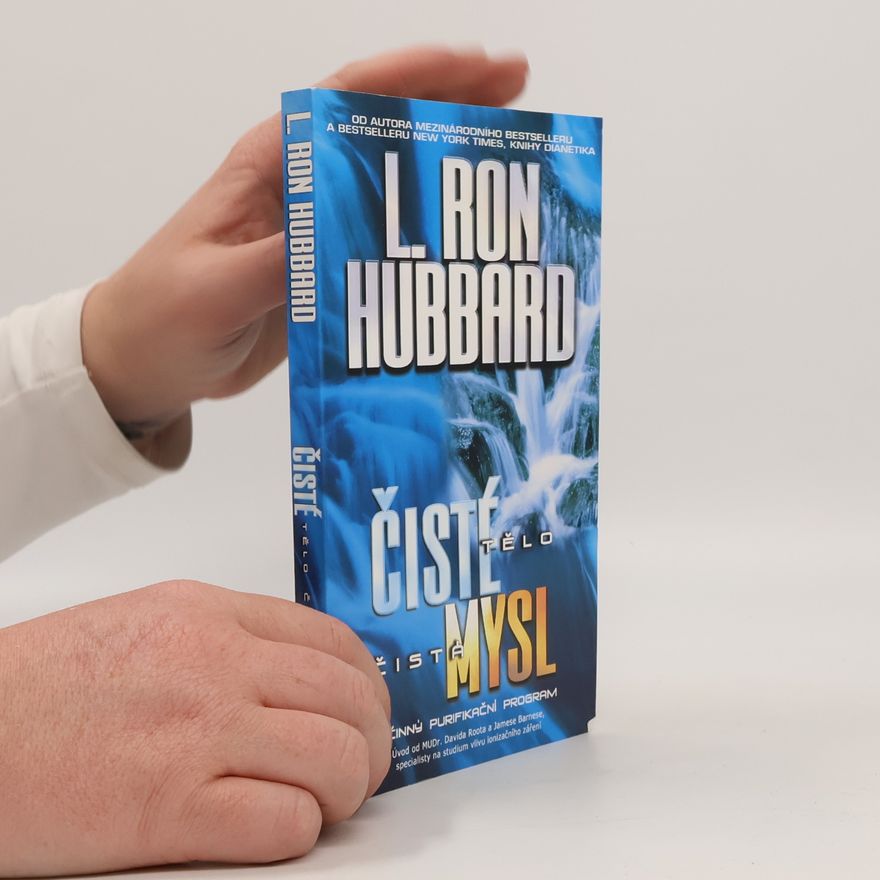 L. Ron Hubbard Čisté tělo, čistá mysl. Účinný purifikační program