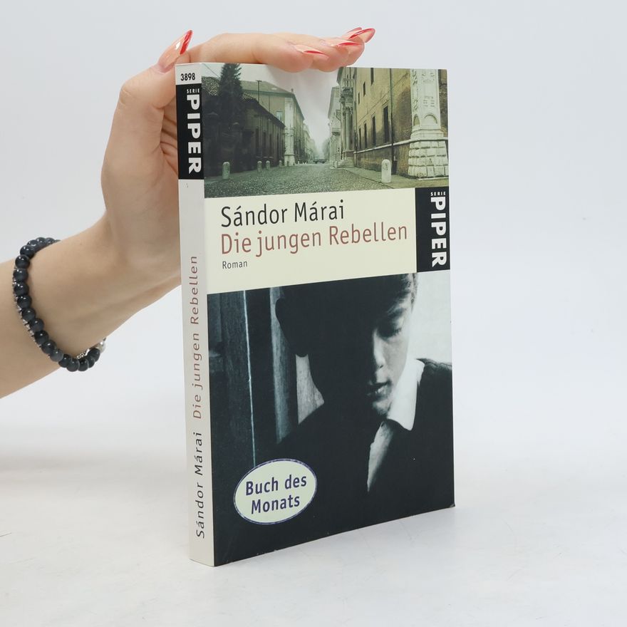 Sándor Márai Die jungen Rebellen