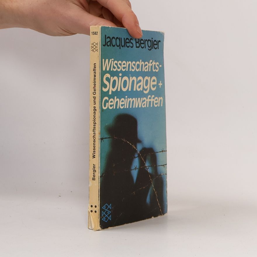 Jacques Bergier Wissenschaftsspionage und Geheimwaffen