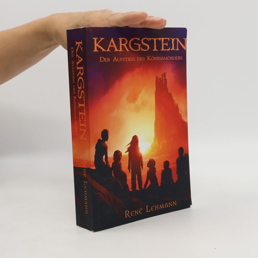 Rene Lehmann Kargstein: Der Aufstieg des Königsmörders