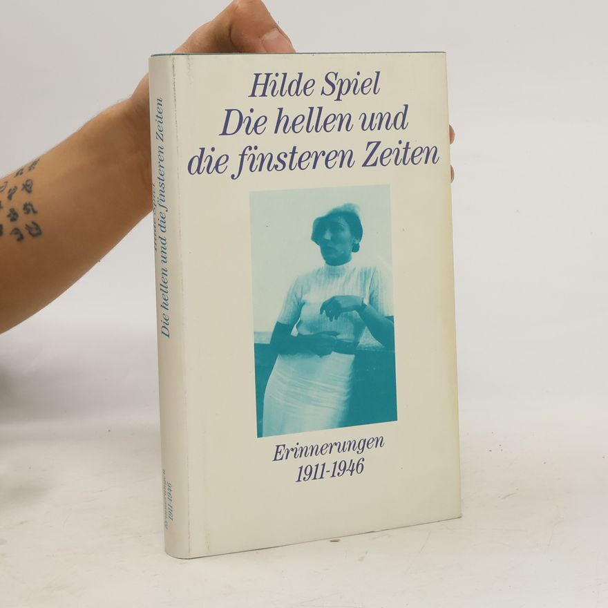 Hilde Spiel Die hellen und die finsteren Zeiten