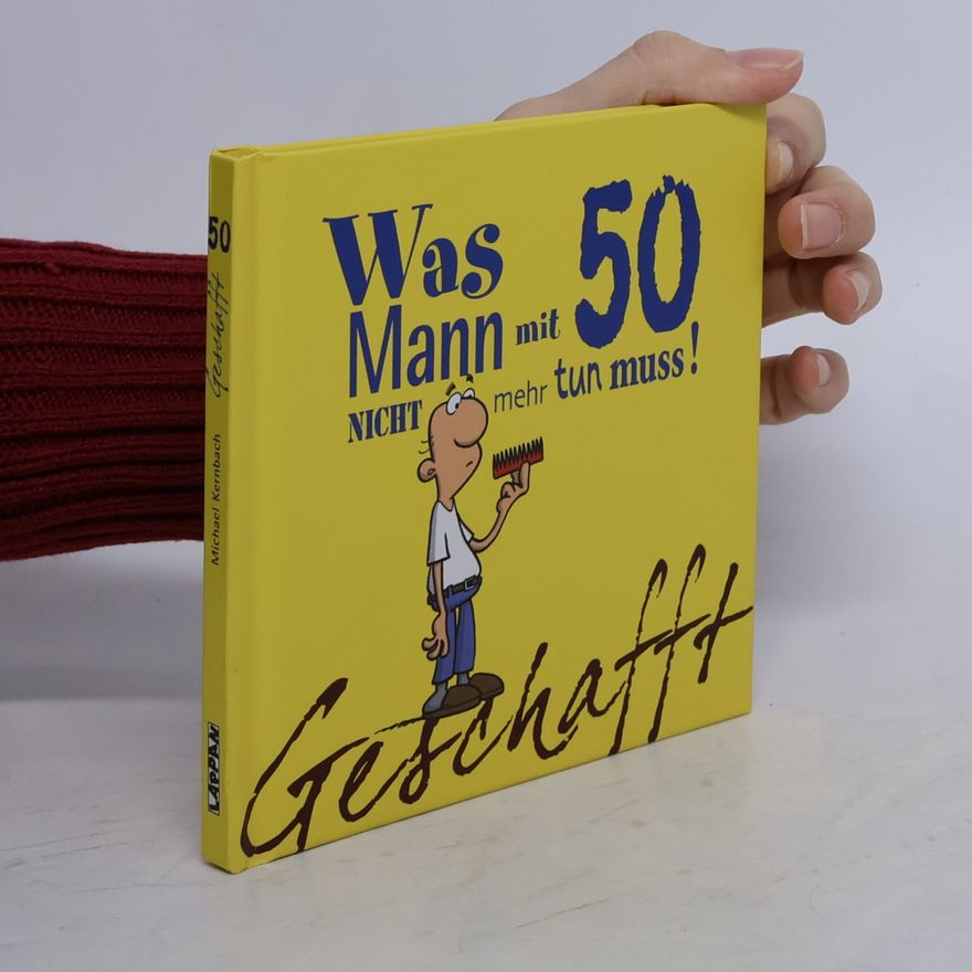 Michael Kernbach Was Mann mit 50 nicht mehr tun muss!
