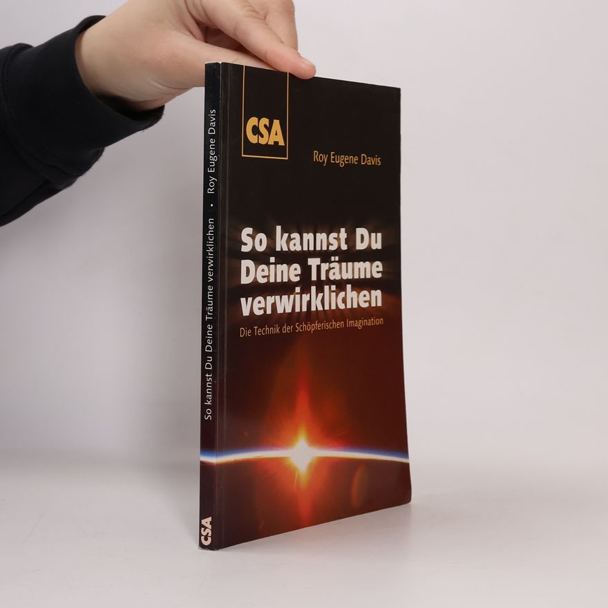 Roy Eugene Davis So kannst Du Deine Träume verwirklichen