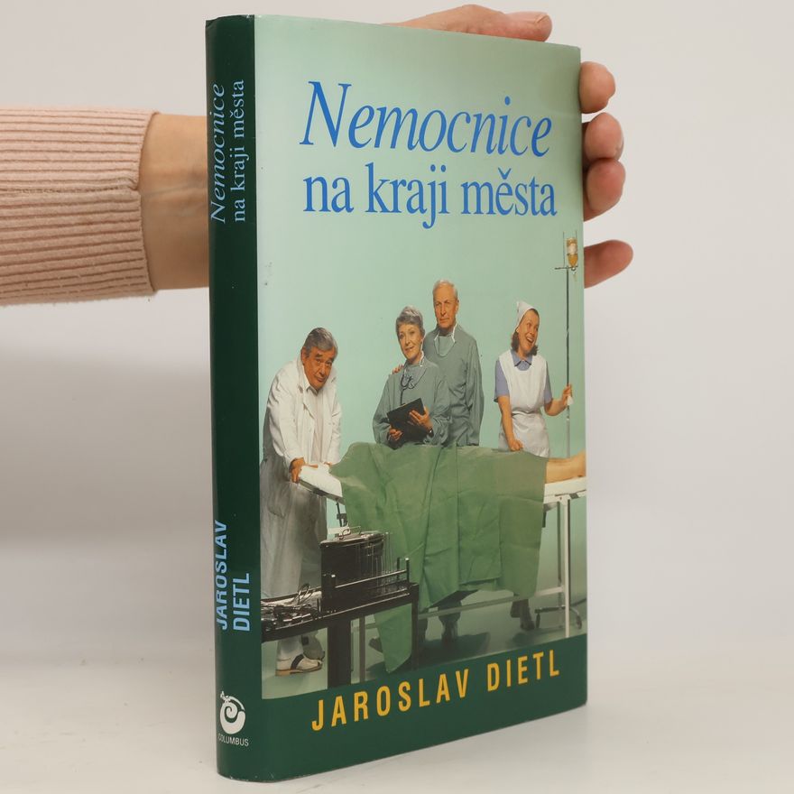 Jaroslav Dietl Nemocnice na kraji města
