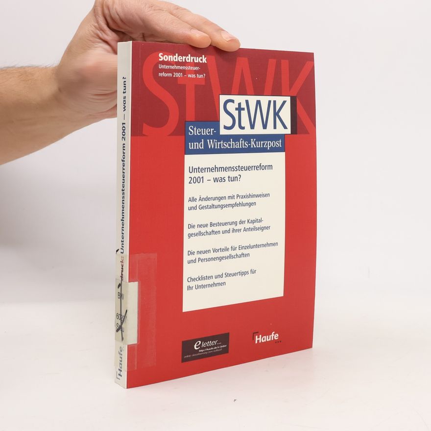 Helmuth Kopfner StWK - Steuer- und Wirtschafts-Kurzpost: Unternehmenssteuerreform 2001 - was tun?