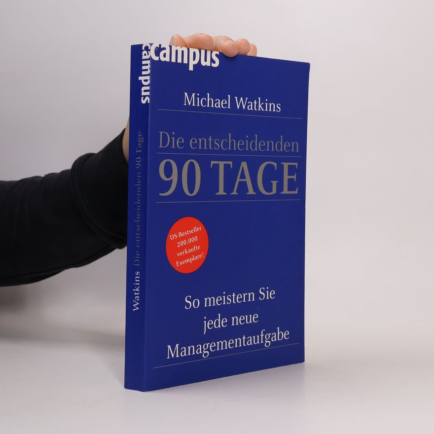 Michael D. Watkins Die entscheidenden 90 Tage