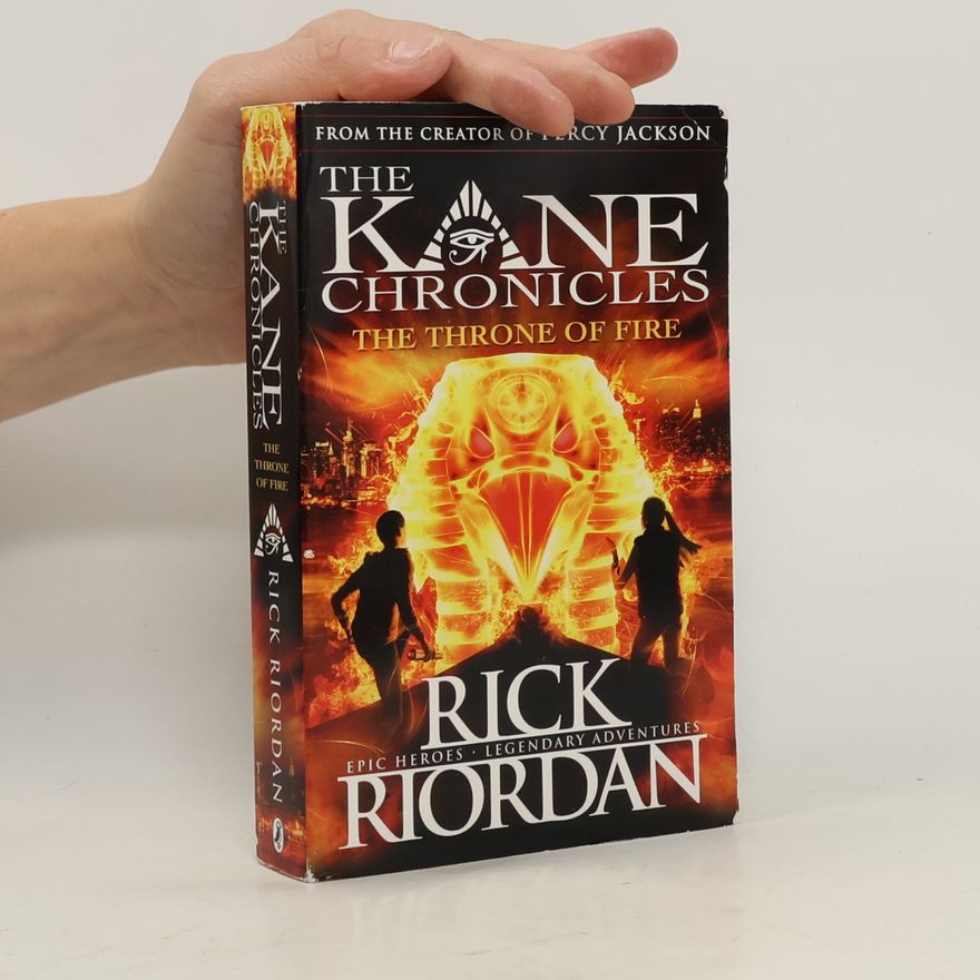 Rick Riordan The Kane Chronicles. The Throne of Fire